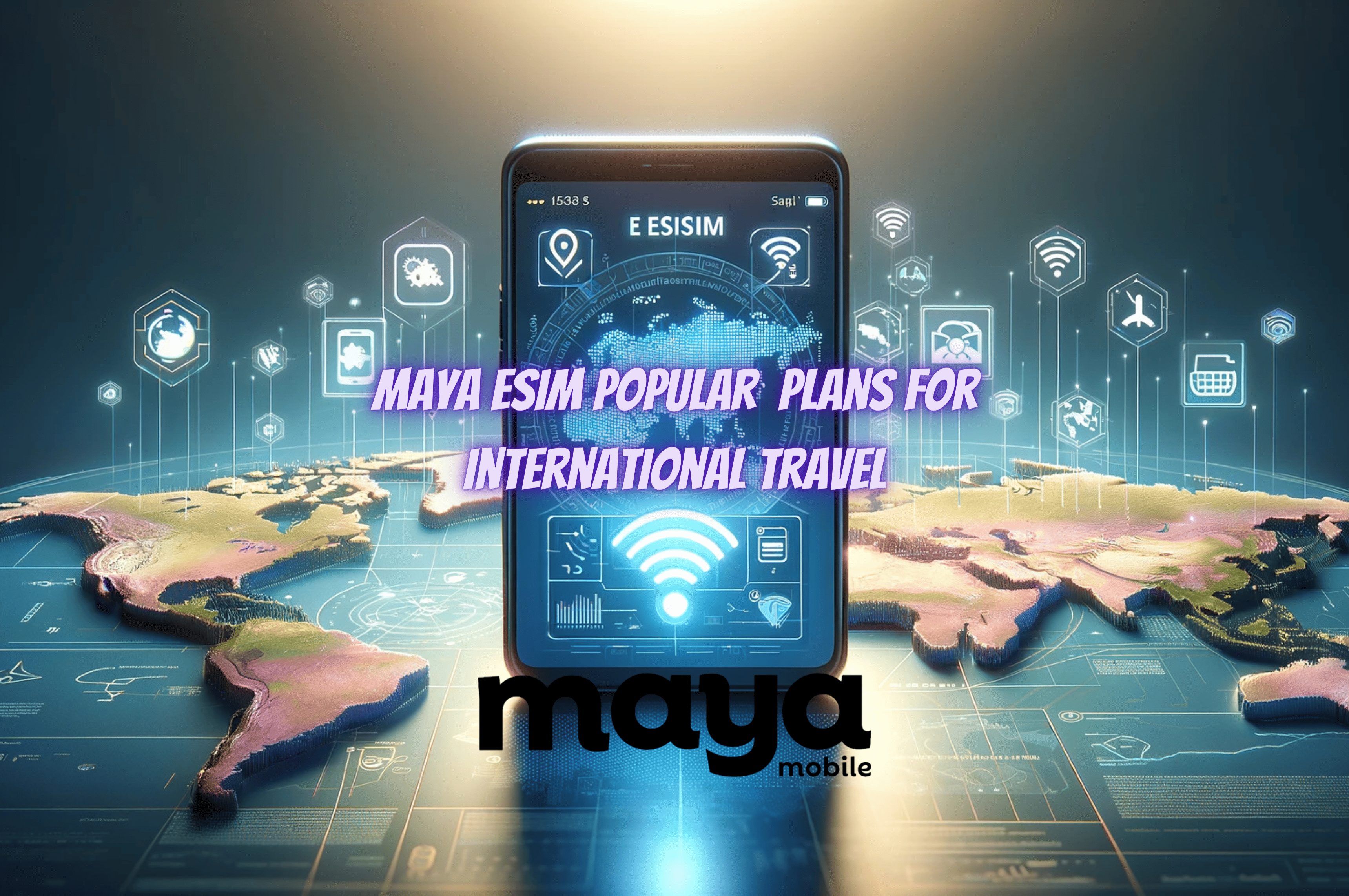 MAYA eSIM 5 Popular Global and Regional Plans for International Travel