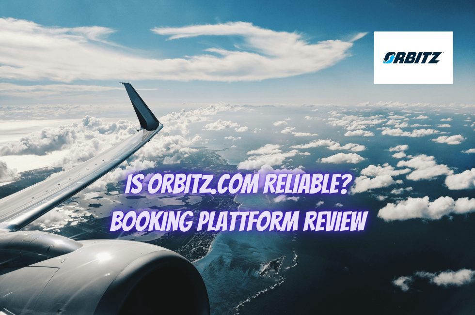 How Reliable the Booking Website Orbitz.com is? The Platform Review 2024